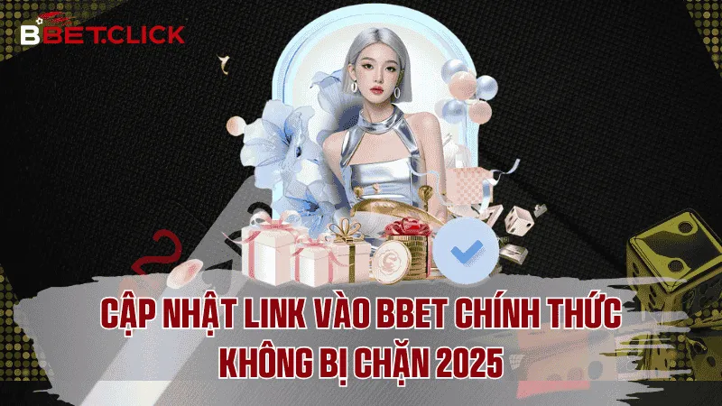 Hướng dẫn truy cập link vào BBet mới nhất
