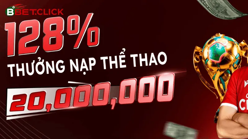 Thưởng nạp 128% cho sảnh thể thao